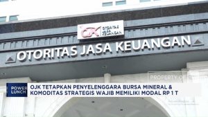 OJK Wajibkan Bursa Mineral dan Komoditas Strategis Miliki Modal Rp1 T